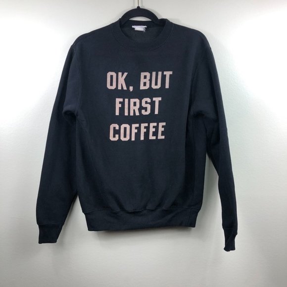 Brandy Melville Sweaters - Brandy Melville Ok, but first coffee sweatshirt